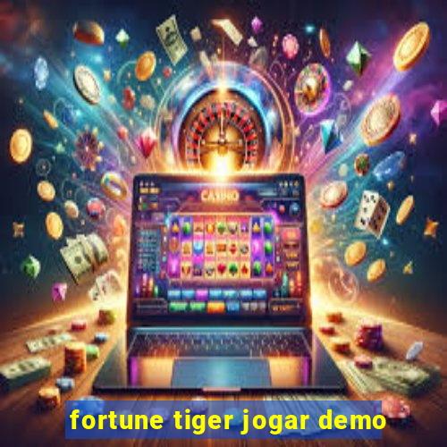 fortune tiger jogar demo